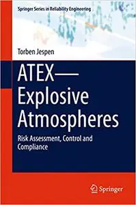 ATEX―Explosive Atmospheres: Risk Assessment, Control and Compliance