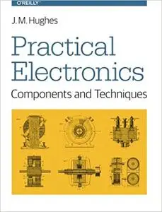 Practical Electronics: Components and Techniques