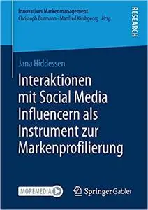 Interaktionen mit Social Media Influencern als Instrument zur Markenprofilierung