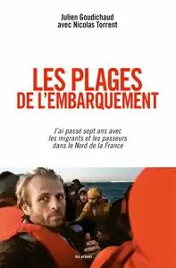 Les Plages de l'embarquement - Julien Goudichaud, Nicolas Torrent