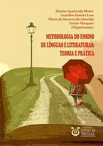 «Metodologia Do Ensino De Línguas E Literaturas» by Lara E Farias-marques, Moser