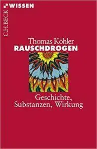 Rauschdrogen: Geschichte, Substanzen, Wirkung (repost)