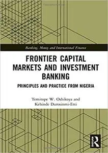 Frontier Capital Markets and Investment Banking: Principles and Practice from Nigeria