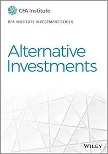Alternative Investments (CFA Institute Investment Series)