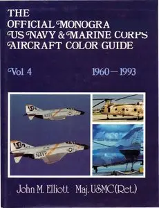 The Official Monogram U.S. Navy and Marine Corps Aircraft Color Guide Vol.4: 1960-1993 (repost)