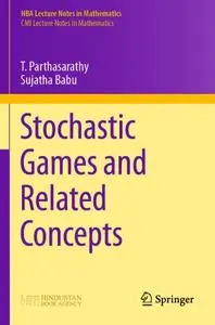 Stochastic Games and Related Concepts