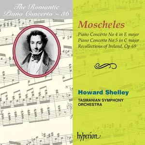 Howard Shelley, Tasmanian Symphony Orchestra - Romantic Piano Concerto Vol. 36: Moscheles: Piano Concertos Nos. 4 & 5 (2005)