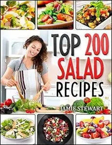 Salads - Top 200 Salad Recipes Cookbook