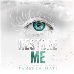 «Restore Me» by Tahereh Mafi