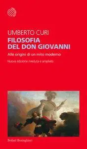 Umberto Curi - Filosofia del Don Giovanni. Alle origini di un mito moderno