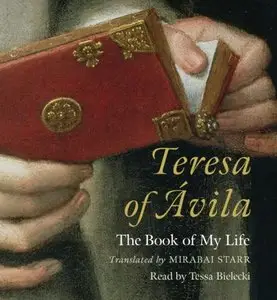 Teresa of Avila: The Book of My Life  (Audiobook) (Repost)