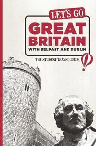 Let's Go Great Britain with Belfast & Dublin. The Student Travel Guide