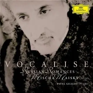 Maisky, Gililov - Vocalise: Russian Romances (2006)