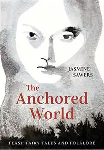 The Anchored World: Flash Fairy Tales and Folklore