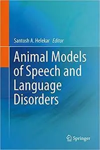 Animal Models of Speech and Language Disorders