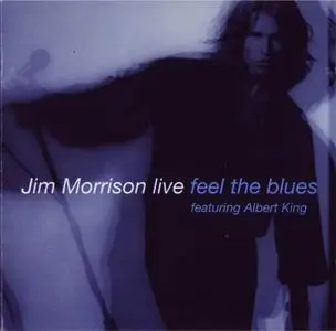 Jim Morrison featuring Albert King - Feel the Blues (1996)