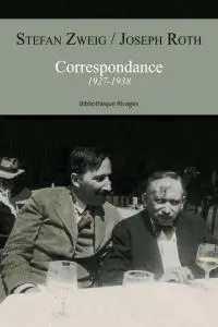 Stefan Zweig, Joseph Roth, "Correspondance 1927-1938"