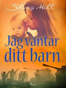 «Jag väntar ditt barn» by Solveig Hall