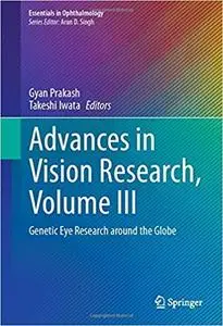 Advances in Vision Research, Volume III: Genetic Eye Research around the Globe