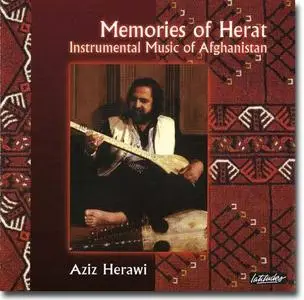 Aziz Herawi - Memories of Herat. Instrumental Music of Afghanistan