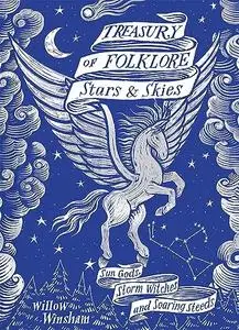 Treasury of Folklore: Stars and Skies: Sun Gods, Storm Witches and Soaring Steeds