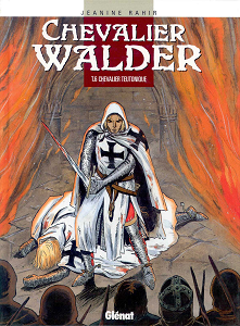 Chevalier Walder - Tome 6 - Chevalier Teutonique (Repost)