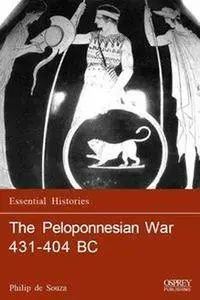 The Peloponnesian War 431-404 BC (Osprey Essential Histories 27) (Repost)