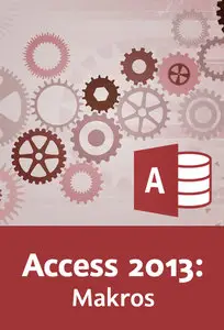  Access 2013: Makros Automatisierung ohne VBA
