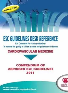 ESC Guidelines Desk Reference 2011: Compendium of Abridged ESC Guidelines 2011 (repost)