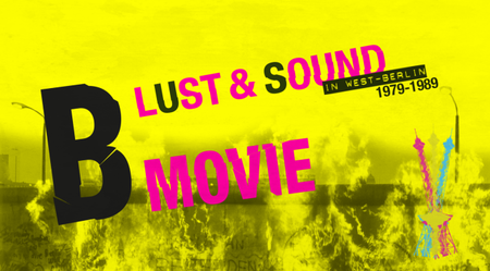 B-Movie: Lust & Sound in West-Berlin 1979-1989 (2015)