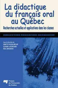 G. Plessis-Bélair, L. Lafontaine, R. Bergeron, "La didactique du français oral au Québec"