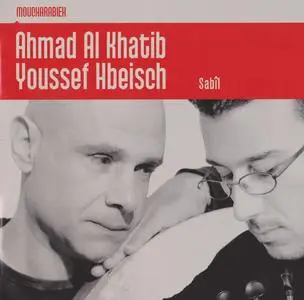 Ahmad Al Khatib and Youssef Hbeisch - Sabil (2011) {Institut du Monde Arabe--Harmonia Mundi HM 321.090}