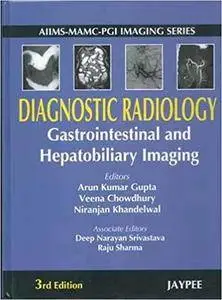 Diagnostic Radiology: Gastrointestinal and Hepatobiliary Imaging (3rd Edition)