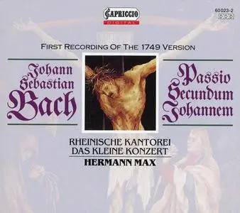 Hermann Max, Das Kleine Konzert, Rheinische Kantorei - Johann Sebastian Bach: Johannes-Passion (1991)