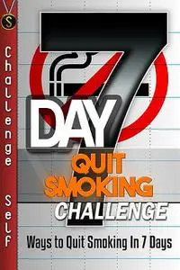«7-Day Quit Smoking Challenge» by Challenge Publishing