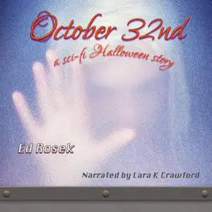 «October 32nd - a sci-fi Halloween story» by Ed Rosek