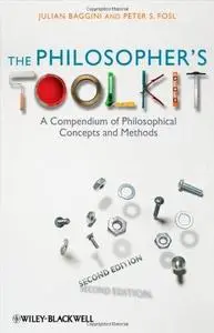 The Philosopher's Toolkit: A Compendium of Philosophical Concepts and Methods (Repost)