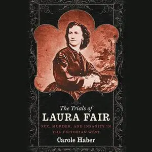 «The Trials of Laura Fair» by Carole Haber