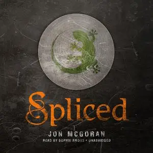 «Spliced» by Jon McGoran