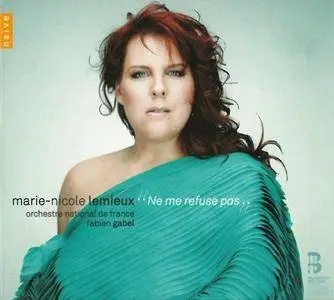 Marie-Nicole Lemieux / Ne Me Refuse Pas - French Opera Arias (2010)