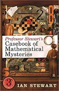 Professor Stewart's casebook of mathematical mysteries
