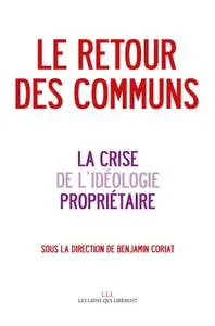 Benjamin Coriat, "Le retour des communs: La crise de l’idéologie propriétaire"
