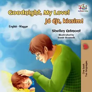 «Goodnight, My Love! Jó éjt, kicsim» by KidKiddos Books, Shelley Admont