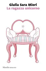 Giulia Sara Miori - La ragazza unicorno