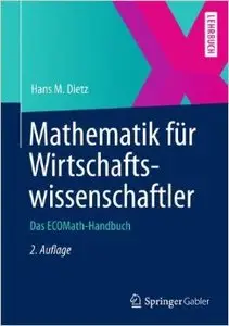 Mathematik für Wirtschaftswissenschaftler: Das ECOMath-Handbuch