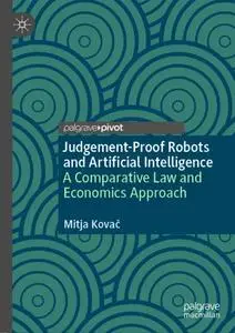 Judgement-Proof Robots and Artificial Intelligence: A Comparative Law and Economics Approach