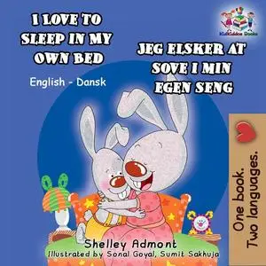 «I Love to Sleep in My Own Bed Jeg elsker at sove i min egen seng» by Shelley Admont