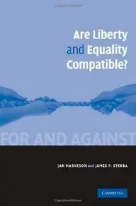 Are Liberty and Equality Compatible? (For and Against) (repost)