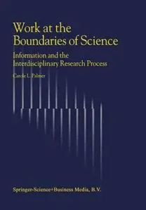 Work at the Boundaries of Science: Information and the Interdisciplinary Research Process