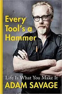 Every Tool's a Hammer: Life Is What You Make It